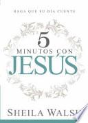 5 Minutos Con Jesus: Haga Que Su Dia Cuente