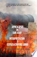libro Apocalipsis De San Juan. Interpretación Y Explicación Del Libro.