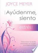 libro Ayudenme, Siento Estres! = Help Me, I M Stressed!