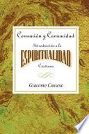 libro Comunion Y Comunidad Una Introduccion A La Espiritualidad Cristiana Aeth