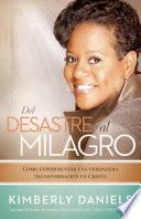 libro Del Desastre Al Milagro / From Disaster To Miracle