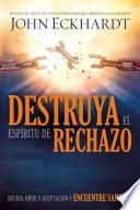 libro Destruya El Espiritu De Rechazo /destroy The Spirit Of Rejection
