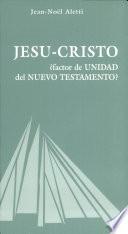 Jesu Cristo ¿factor De Unidad Del Nuevo Testamento