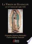 libro La Virgen De Guadalupe En La Ciencia Del Siglo Xxi
