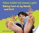 Como Cuidar Mis Manos Y Pies/taking Care Of My Hands And Feet