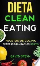 Dieta Clean Eating (recetas De Cocina: Recetas Saludables Gratis)