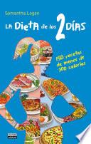 La Dieta De Los 2 Días. 150 Recetas De Menos De 300 Calorías