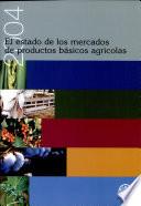 El Estado De Los Mercados De Productos Basicos Agricolas 2004