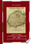 Gran Canaria A Través De La Cartografía [1507   1899]