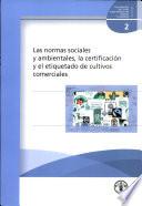 libro Las Normas Sociales Y Ambientales, La Certificación Y El Etiquetado De Cultivos Comerciales