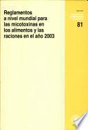 libro Reglamentos A Nivel Mundial Para Las Micotoxinas En Los Alimentos Y Las Raciones En El Ano 2003