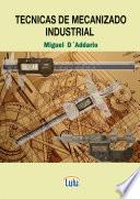 libro Tecnicas De Mecanizado Industrial