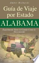 libro Alabama   Guía De Viaje Por Estado Experimente Tanto Lo Común Como Lo Desconocido