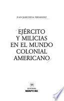 libro Ejército Y Milicias En El Mundo Colonial Americano