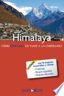 Himalaya. Cómo Preparar Un Viaje A La Cordillera